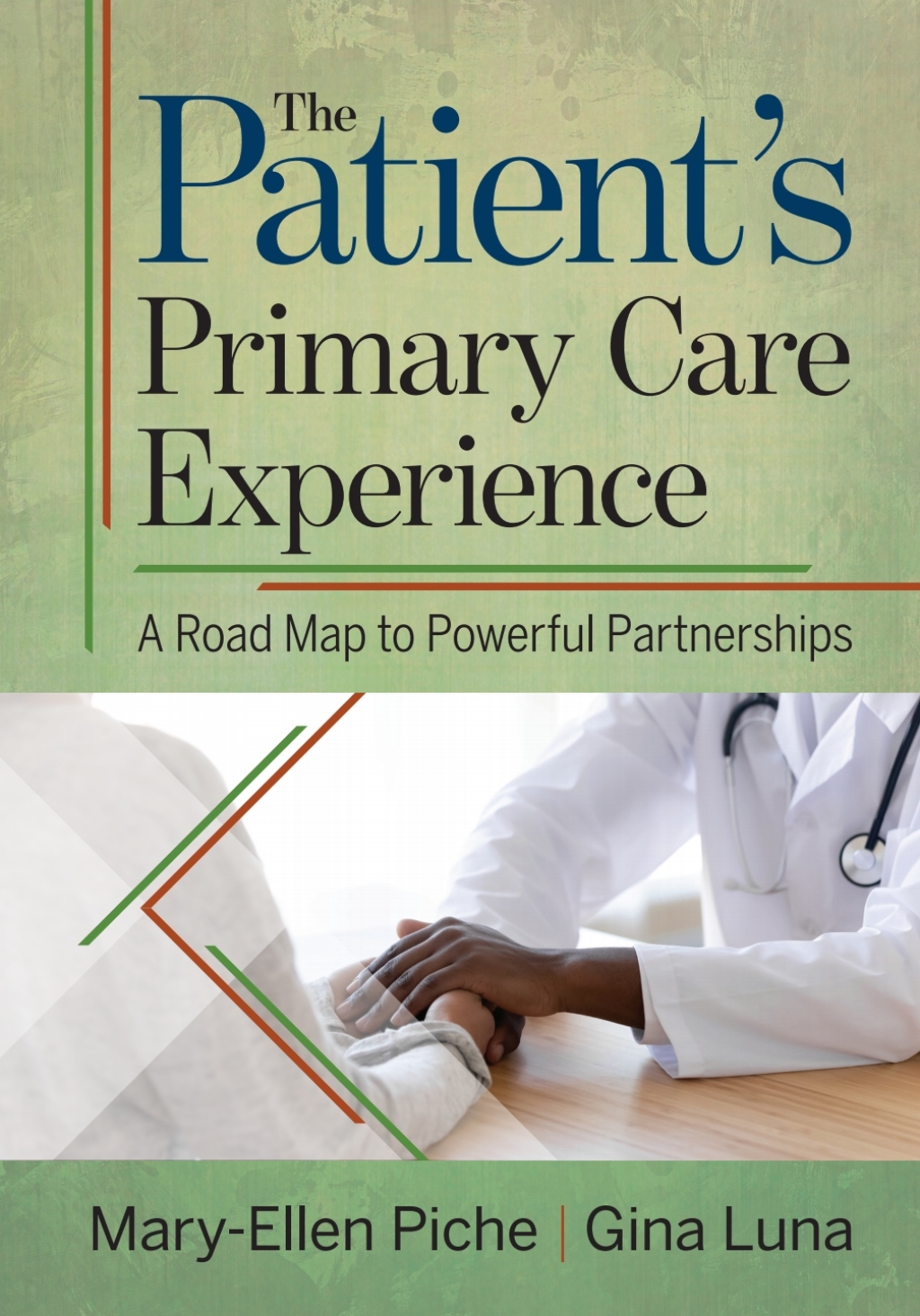 The Patient's Primary Care Experience: A Road Map to Powerful Partnerships 