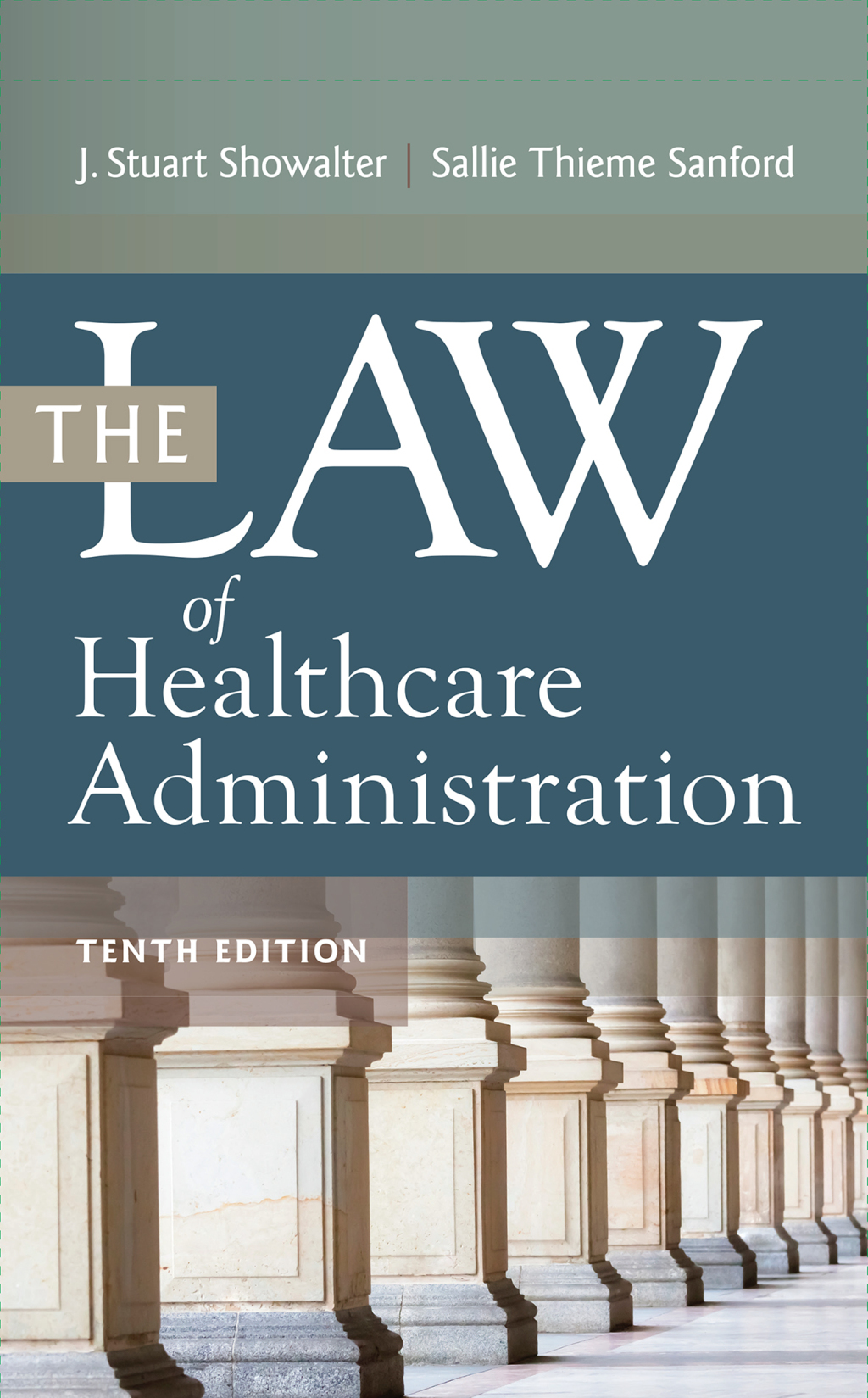 The Law of Healthcare Administration 10th Edition