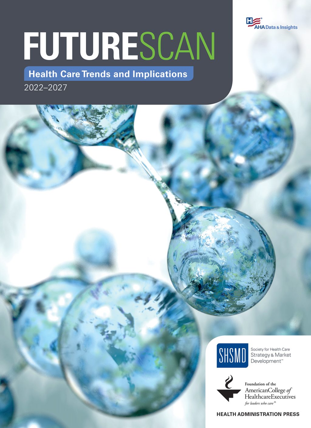 Futurescan 2022Ã¢â‚¬â€œ2027: Health Care Trends and Implications 