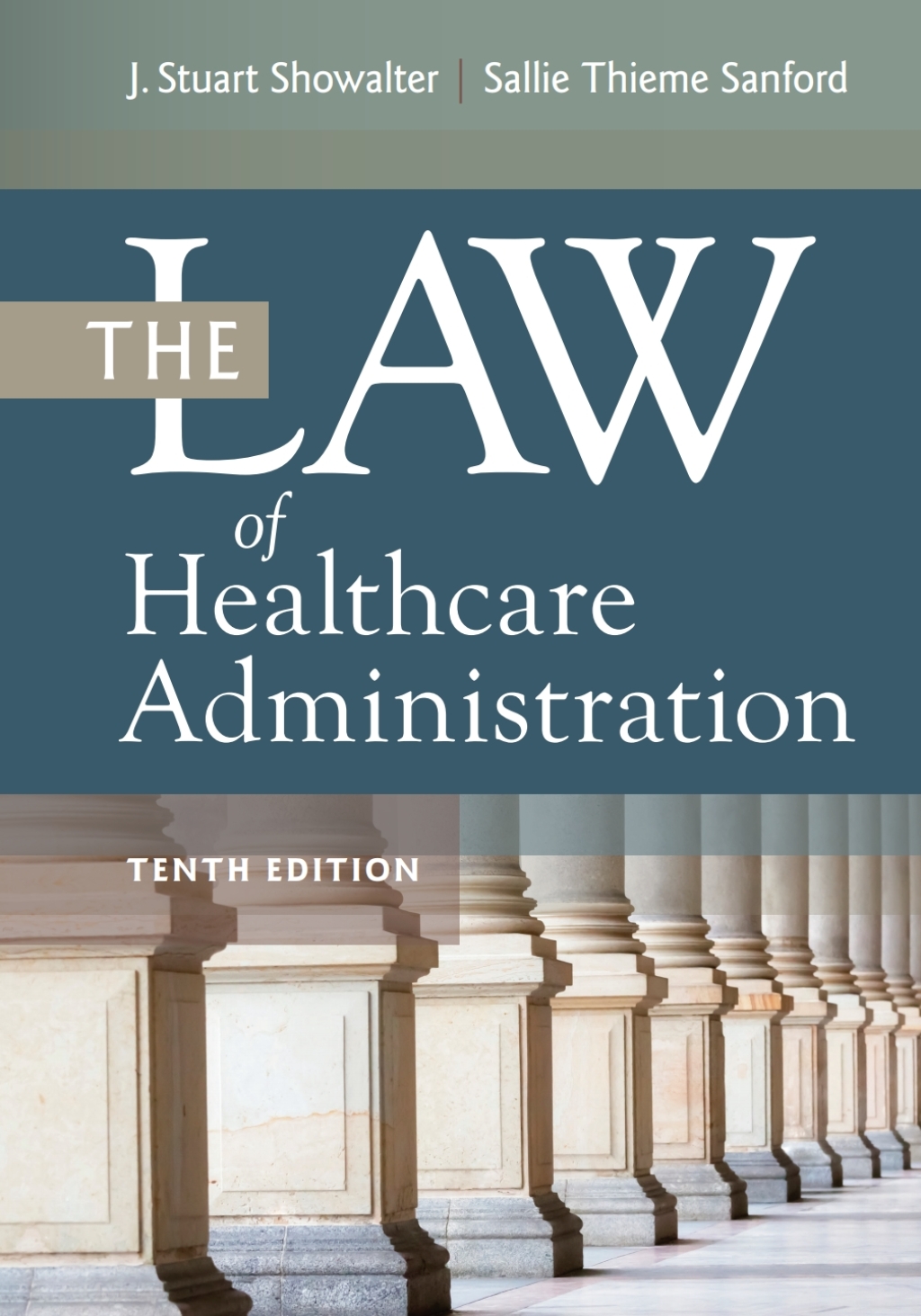 The Law of Healthcare Administration 10th Edition