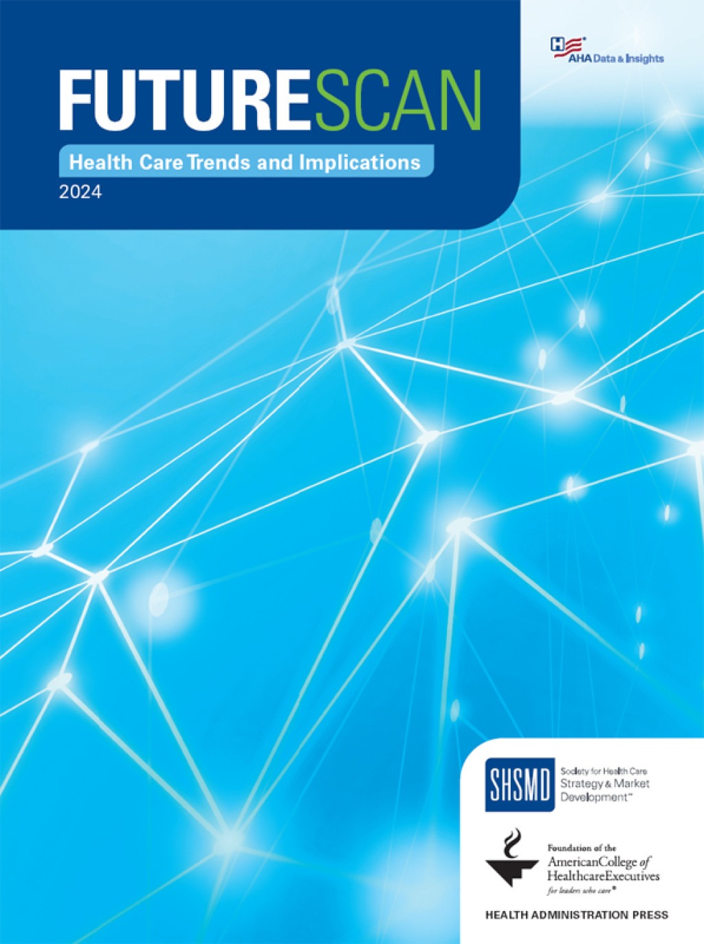 Futurescan 2024: Health Care Trends and Implications 
