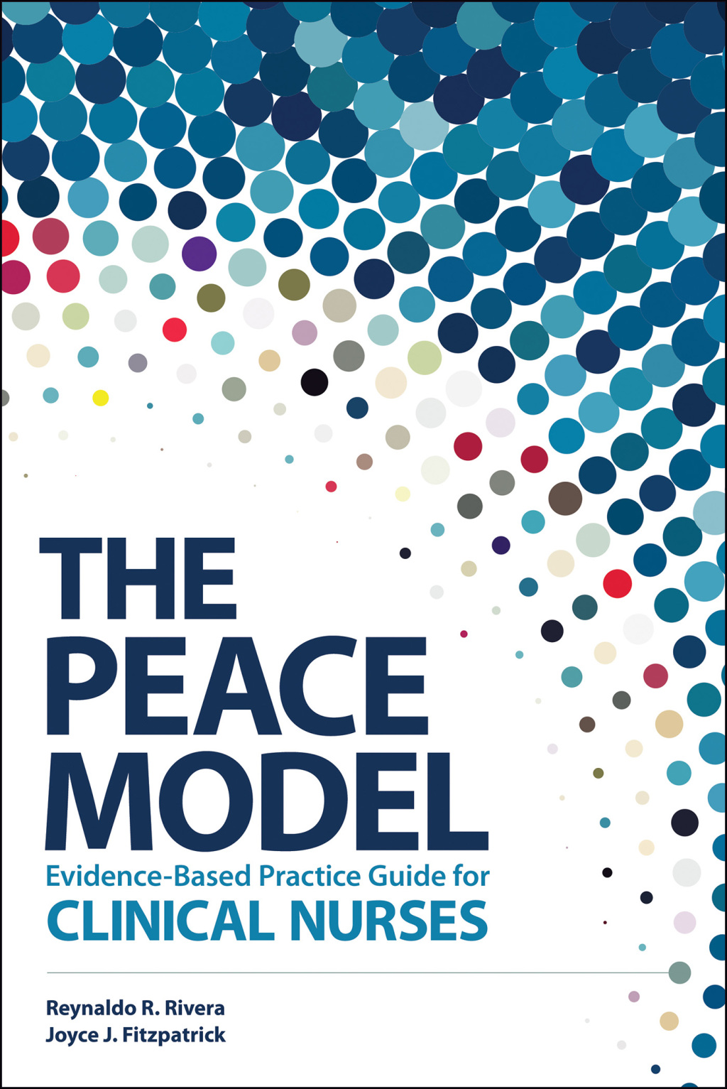 The PEACE Model for Evidence-Based Practice for Clinical Nurses 