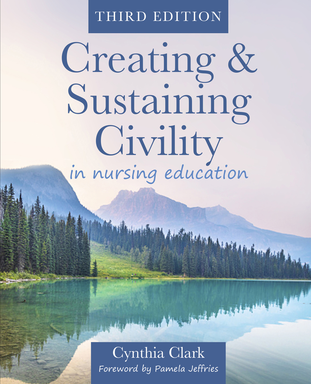 Creating & Sustaining Civility in Nursing Education, Third Edition 3rd Edition