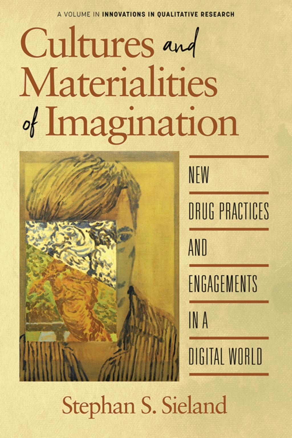 Cultures and Materialities of Imagination: New Drug Practices and Engagements in a Digital World 