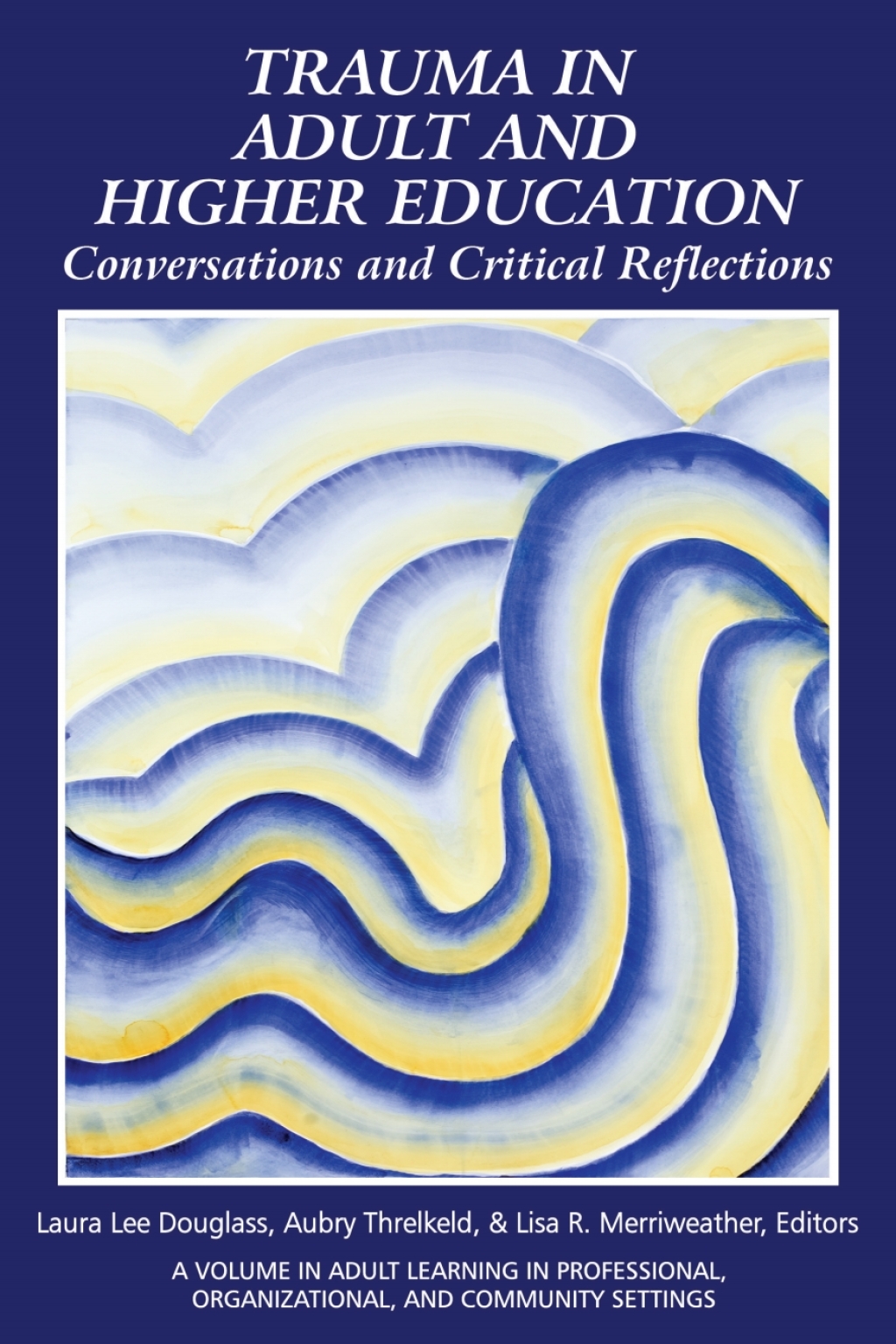 Trauma in Adult and Higher Education: Conversations and Critical Reflections 