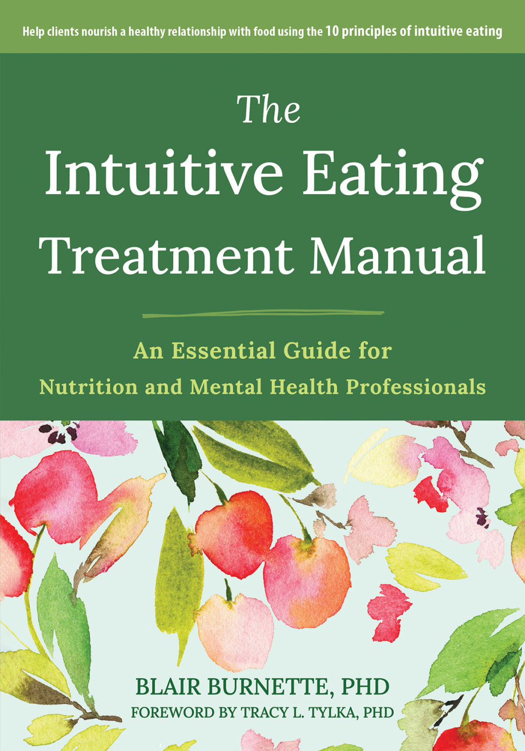 The Intuitive Eating Treatment Manual An Essential Guide for Nutrition and Mental Health Professionals 