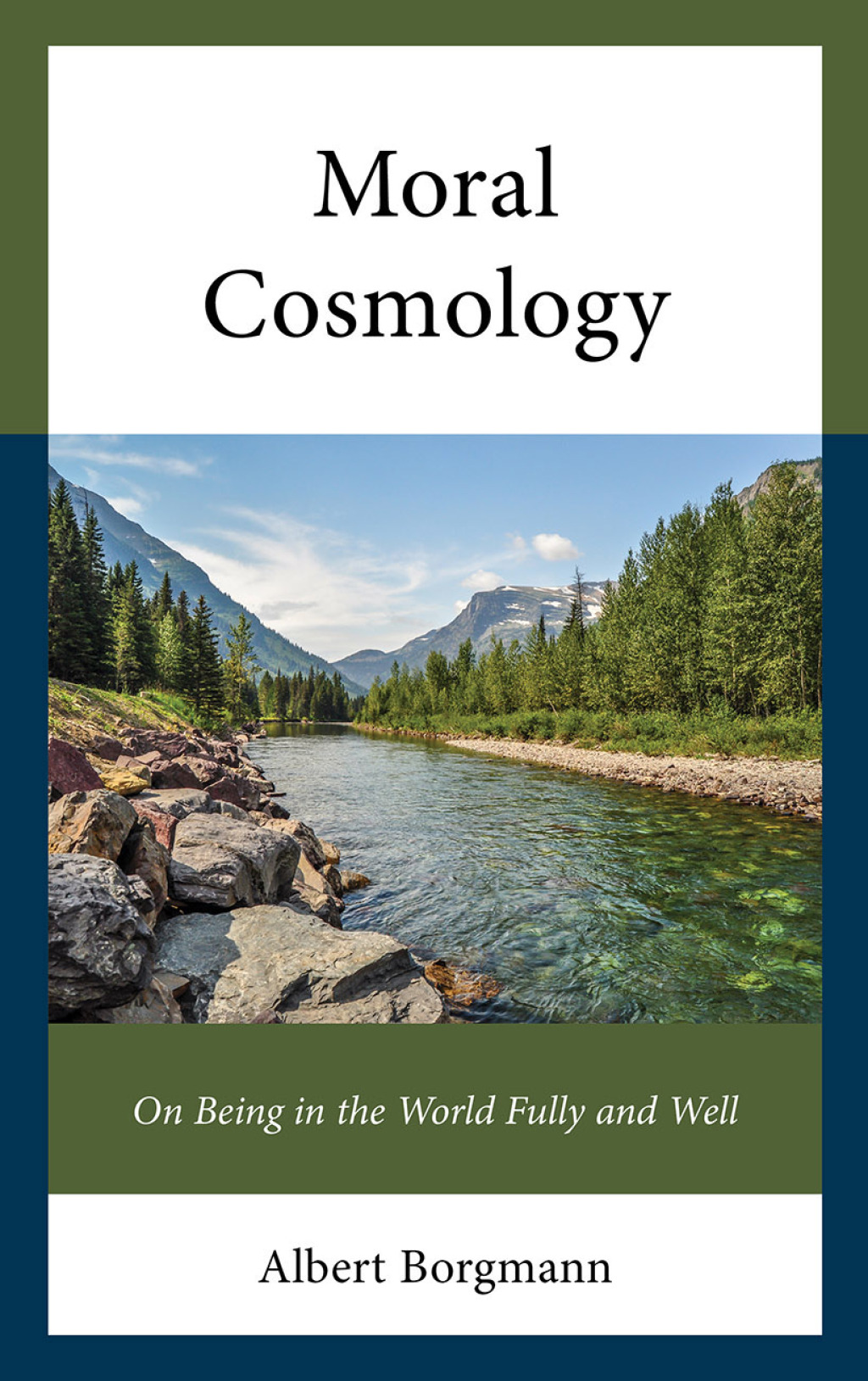Moral Cosmology On Being in the World Fully and Well 