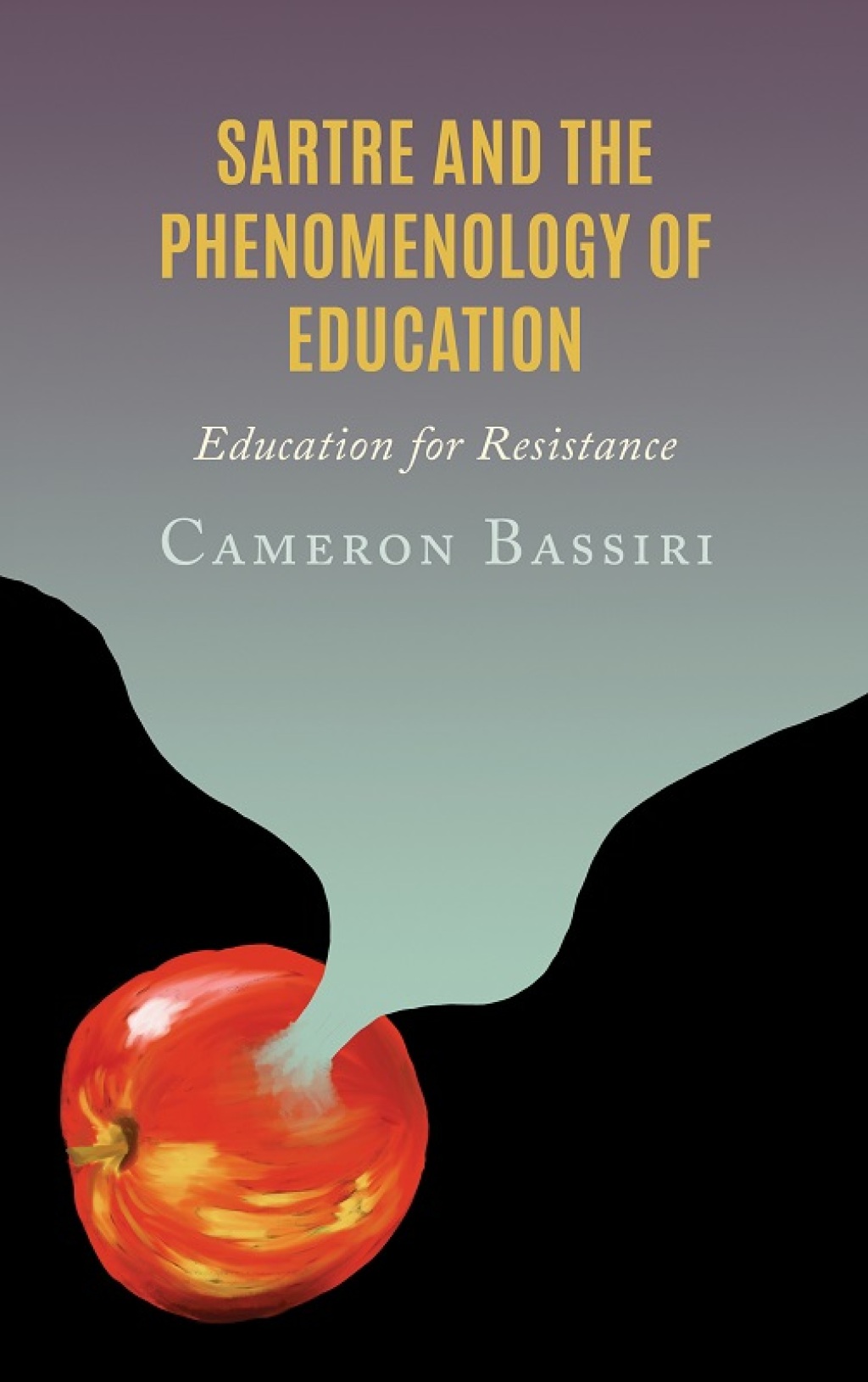 Sartre and the Phenomenology of Education Education for Resistance 