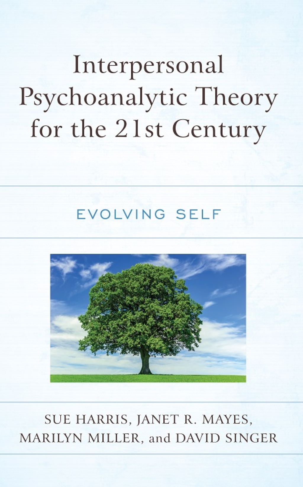 Interpersonal Psychoanalytic Theory for the 21st Century Evolving Self 