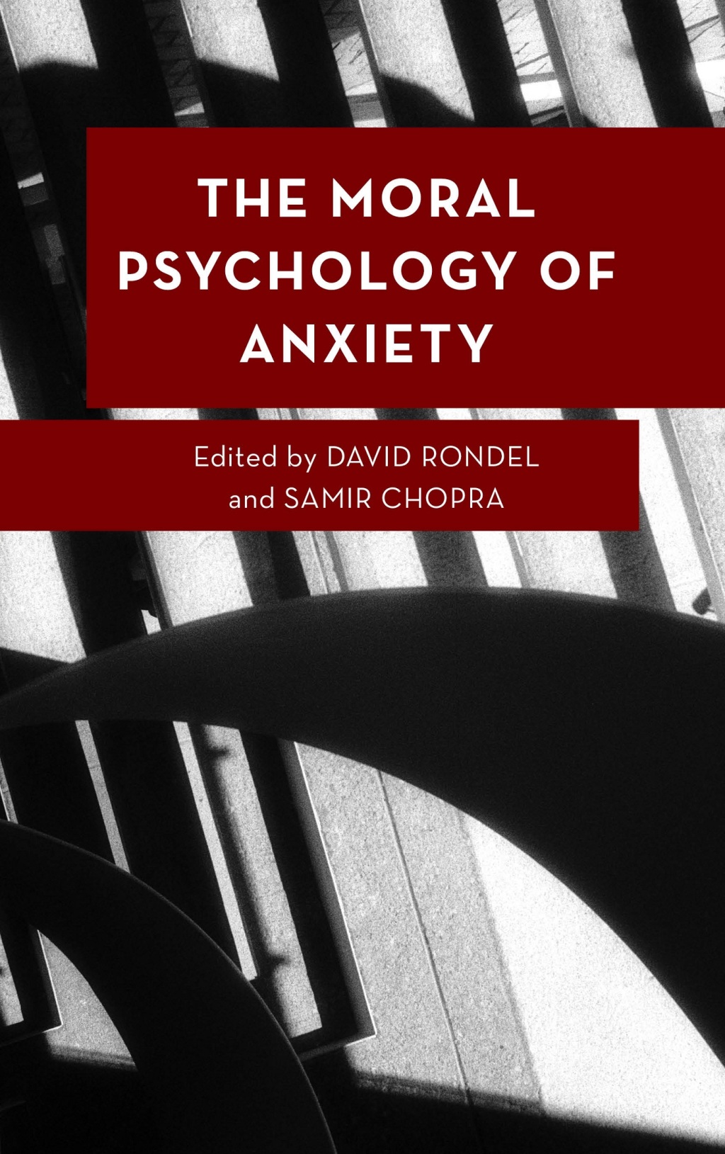 The Moral Psychology of Anxiety 