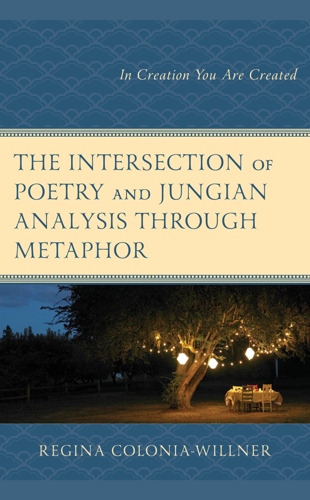 The Intersection of Poetry and Jungian Analysis Through Metaphor In Creation You Are Created 