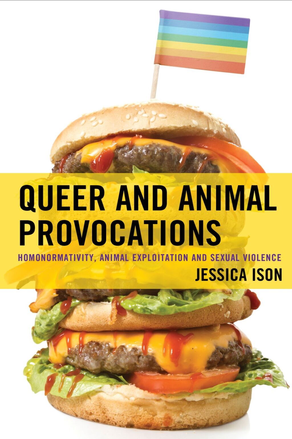 Queer and Animal Provocations Homonormativity, Animal Exploitation and Sexual Violence 