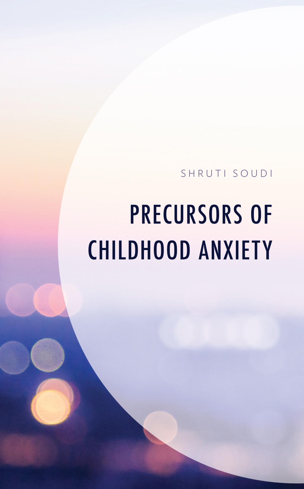 Precursors of Childhood Anxiety 