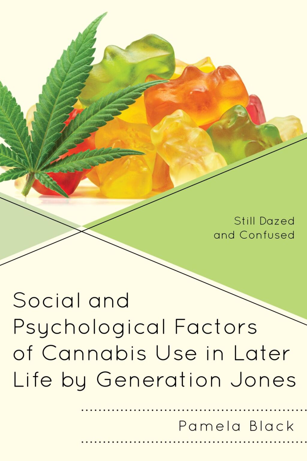 Social and Psychological Factors of Cannabis Use in Later Life by Generation Jones Still Dazed and Confused 