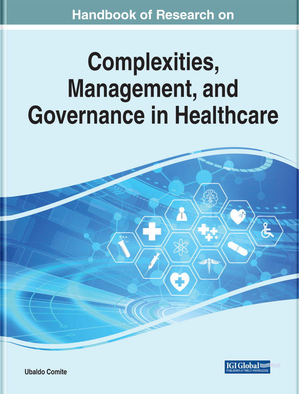 Handbook of Research on Complexities, Management, and Governance in Healthcare 