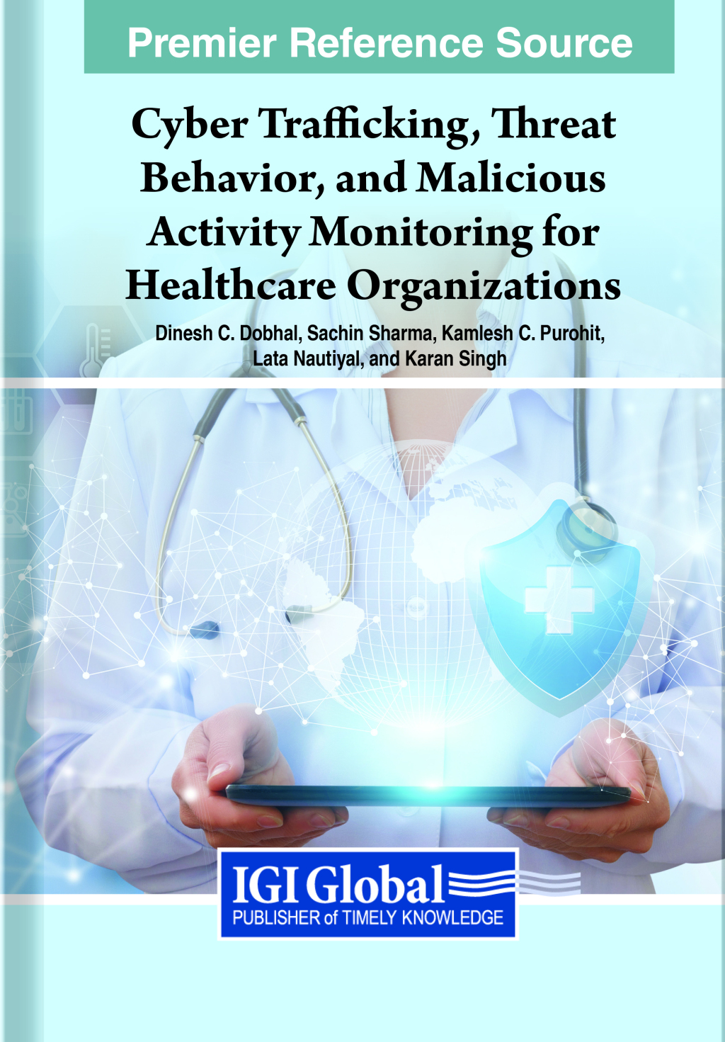 Cyber Trafficking, Threat Behavior, and Malicious Activity Monitoring for Healthcare Organizations 