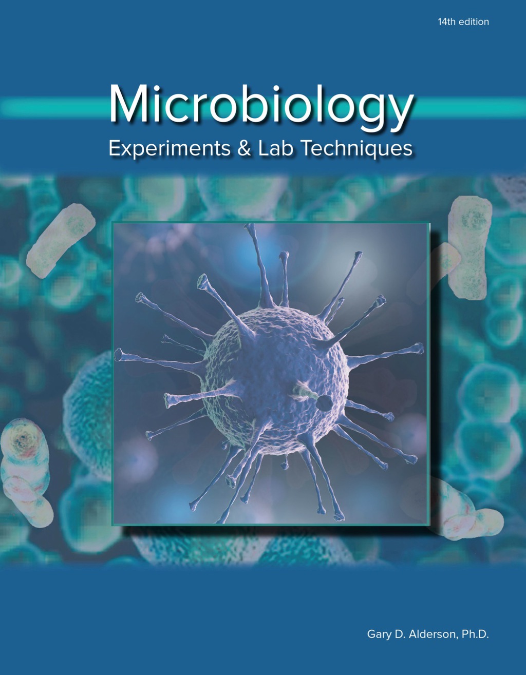 Microbiology: Experiments and Lab Techniques 14th Edition