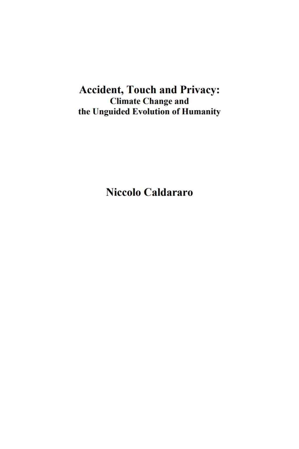 Accident, Touch, and Privacy Climate Change and the Unguided Evolution of Humanity 