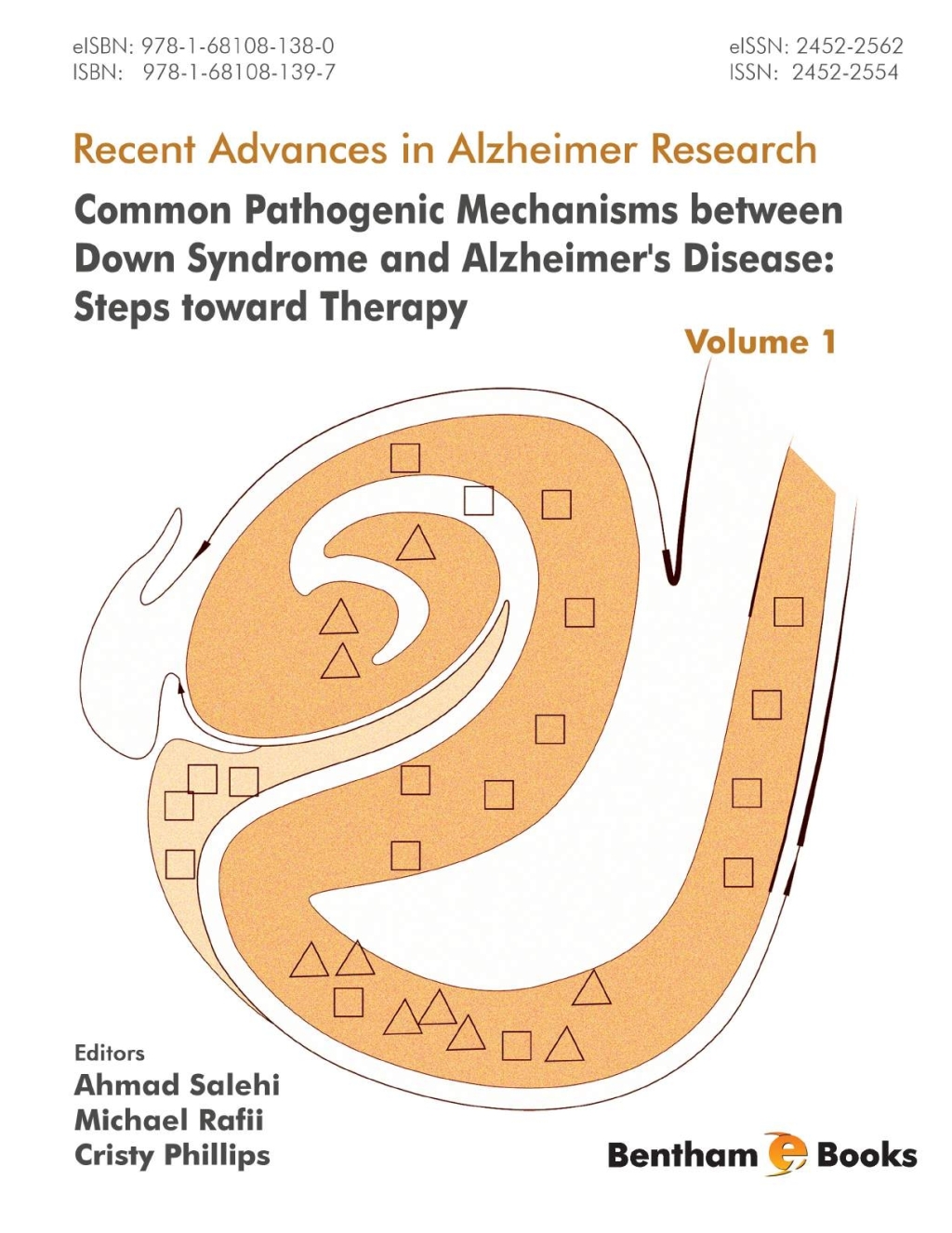 Recent Advances in Alzheimer Research: Volume 1 Common Pathogenic Mechanisms between Down Syndrome and Alzheimer's Disease: Steps toward Therapy 1st Edition