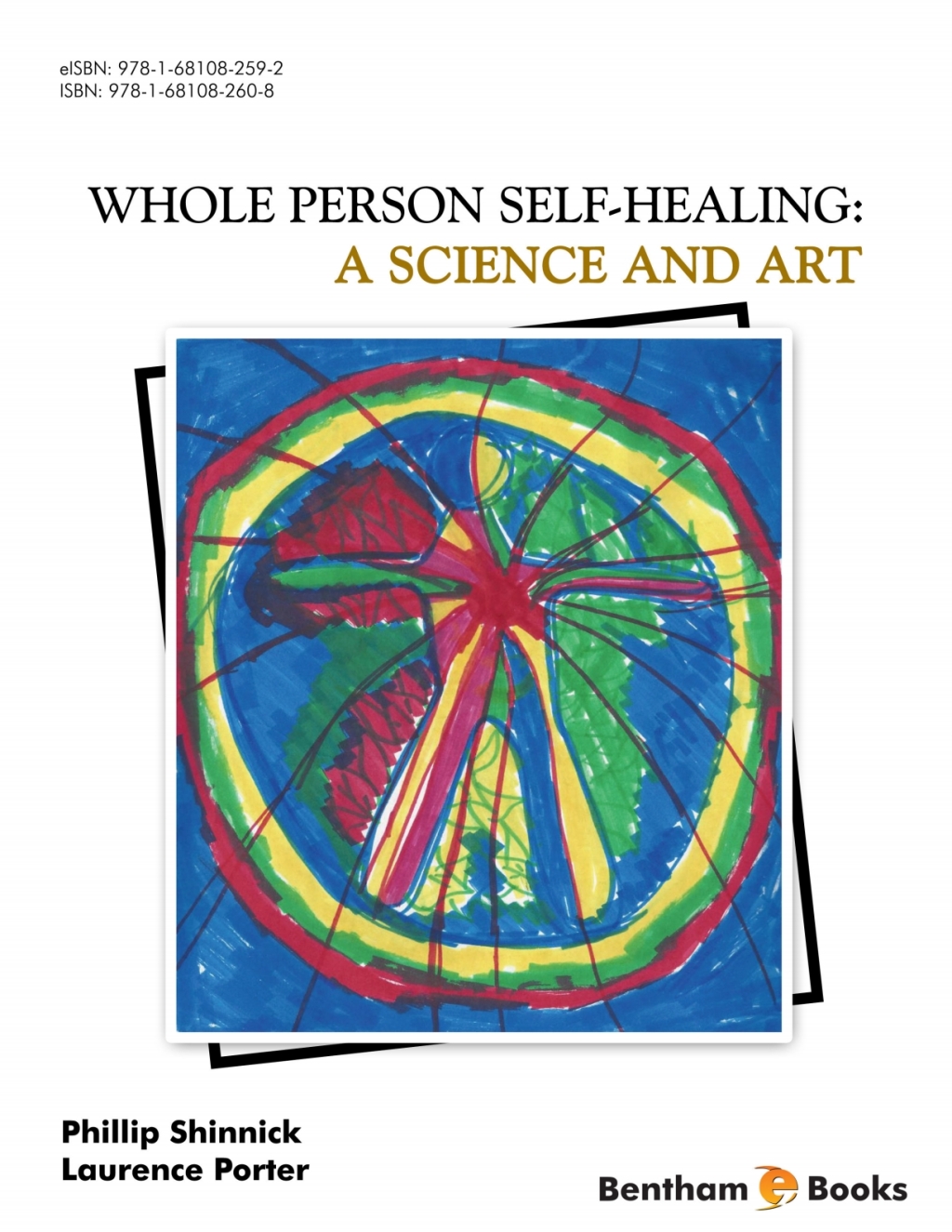 Whole Person Self-Healing: A Science and Art 1st Edition
