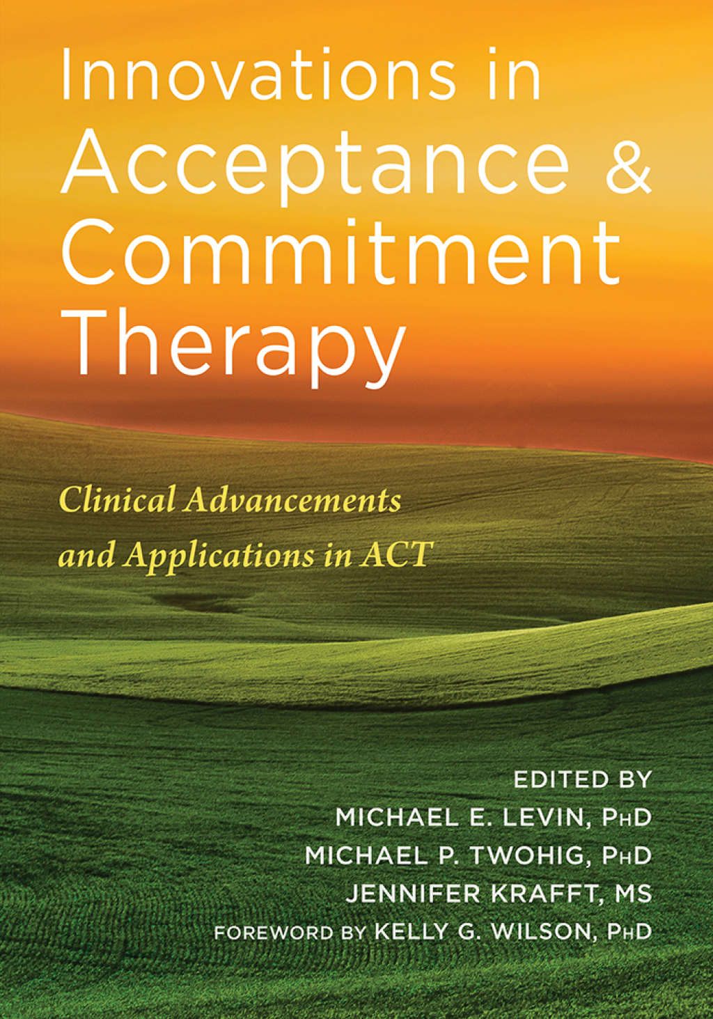 Innovations in Acceptance and Commitment Therapy Clinical Advancements and Applications in ACT 