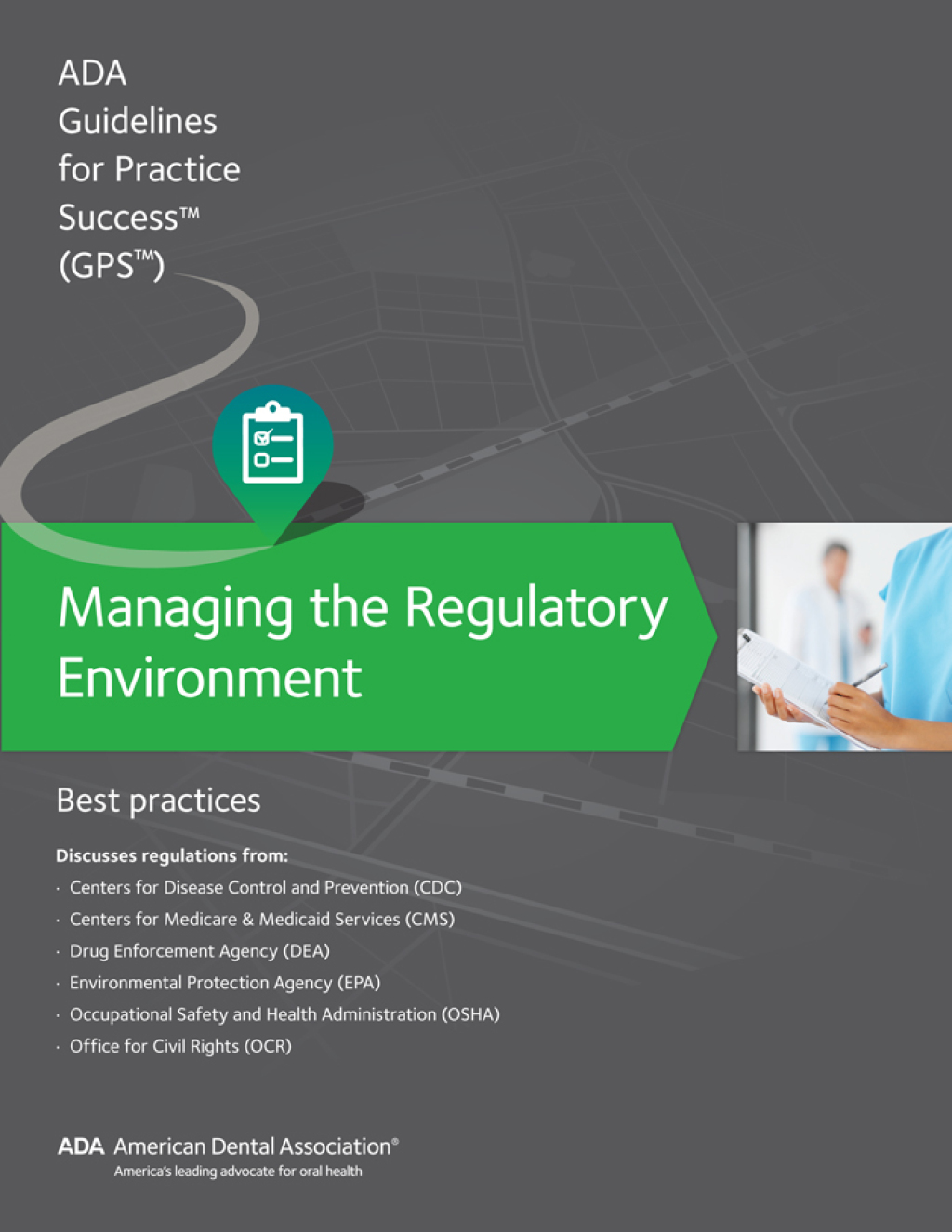 Managing the Regulatory Environment: Guidelines for Practice Success: Best Practices 1st Edition