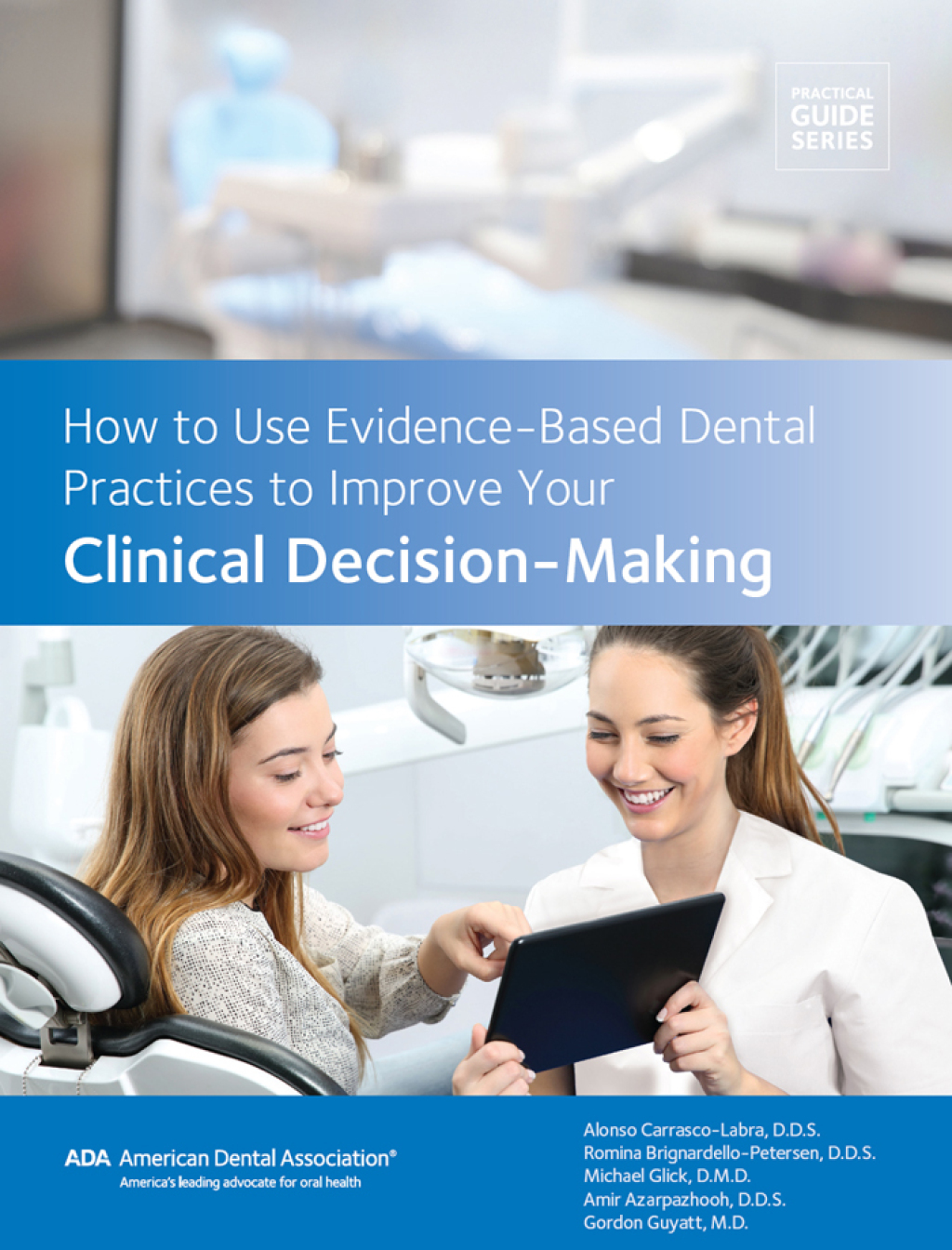 How to Use Evidence-Based Dental Practices to Improve Clinical Decision-Making 