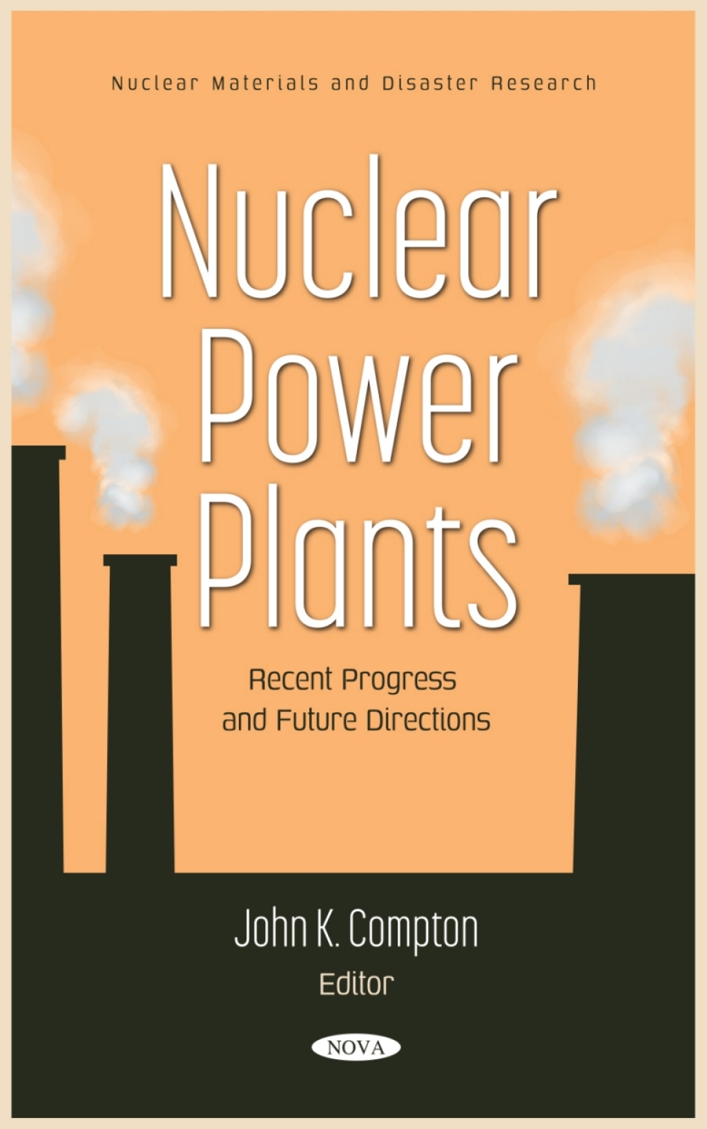 Nuclear Power Plants: Recent Progress and Future Directions 
