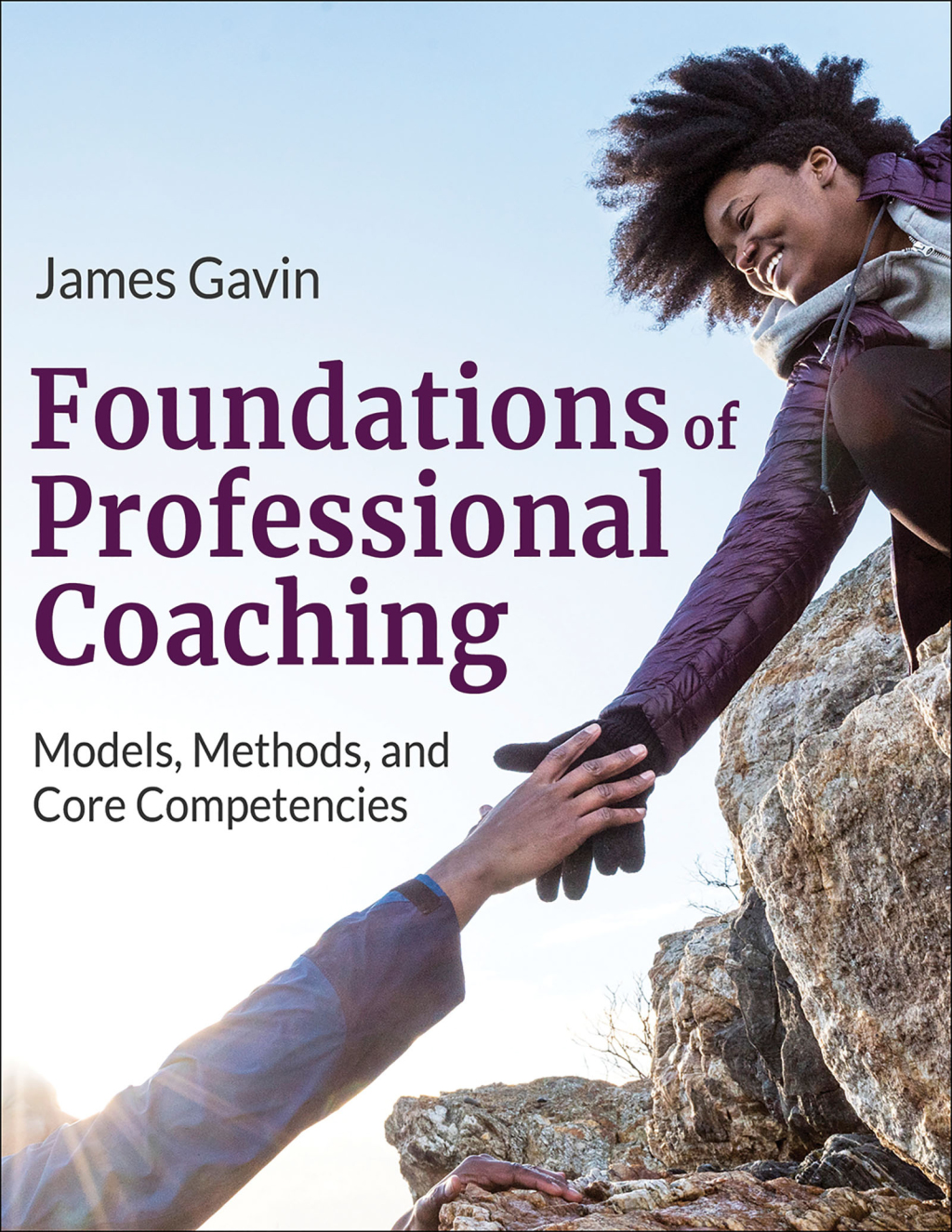 Foundations of Professional Coaching Models, Methods, and Core Competencies 1st Edition