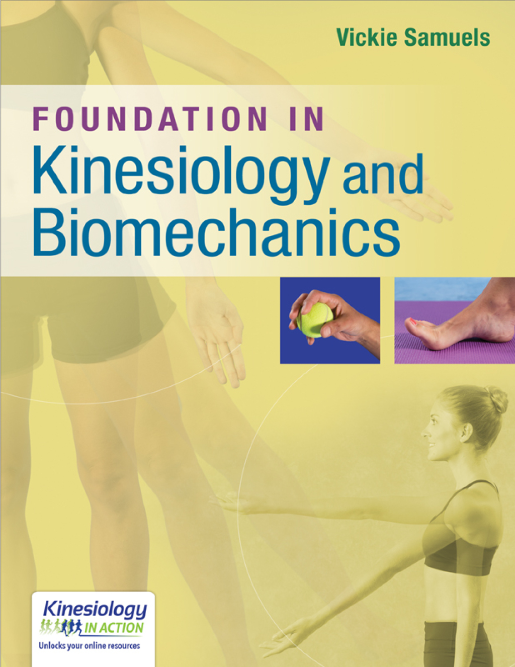 Foundations in Kinesiology and Biomechanics with Kinesiology in Action 1st Edition
