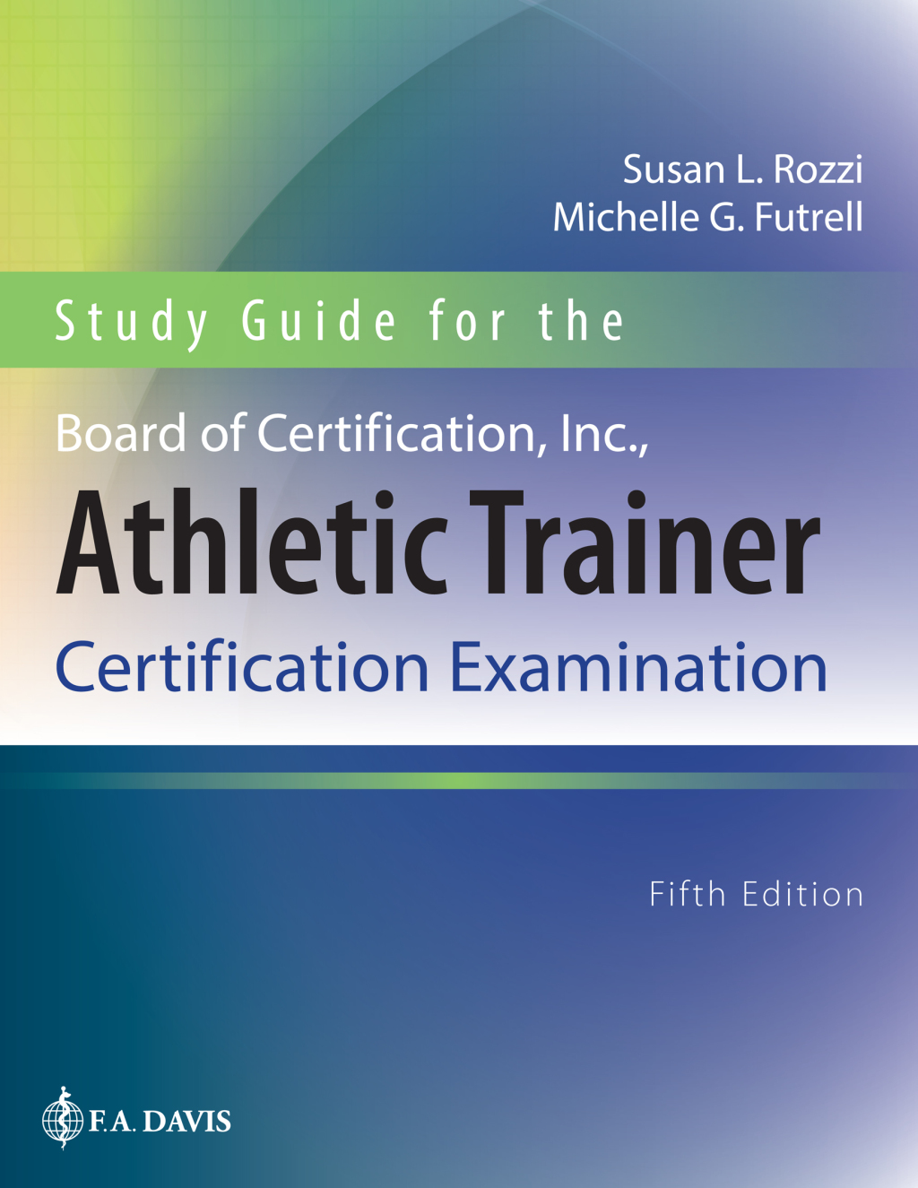 Study Guide for the Board of Certification, Inc., Athletic Trainer Certification Examination 5th Edition