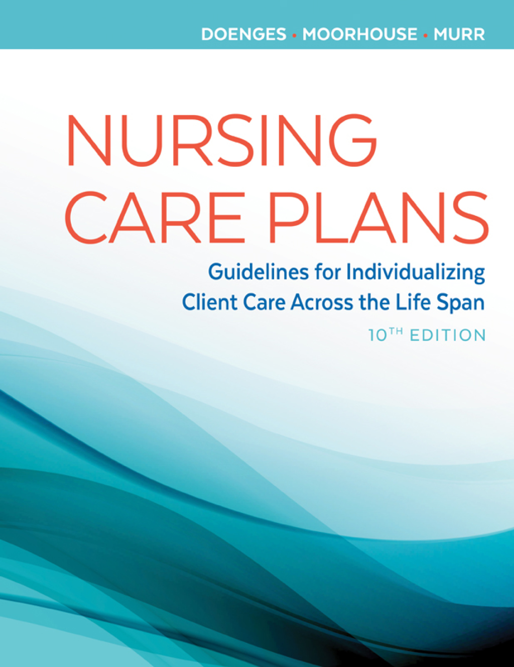 Nursing Care Plans Guidelines for Individualizing Client Care Across the Life Span 10th Edition