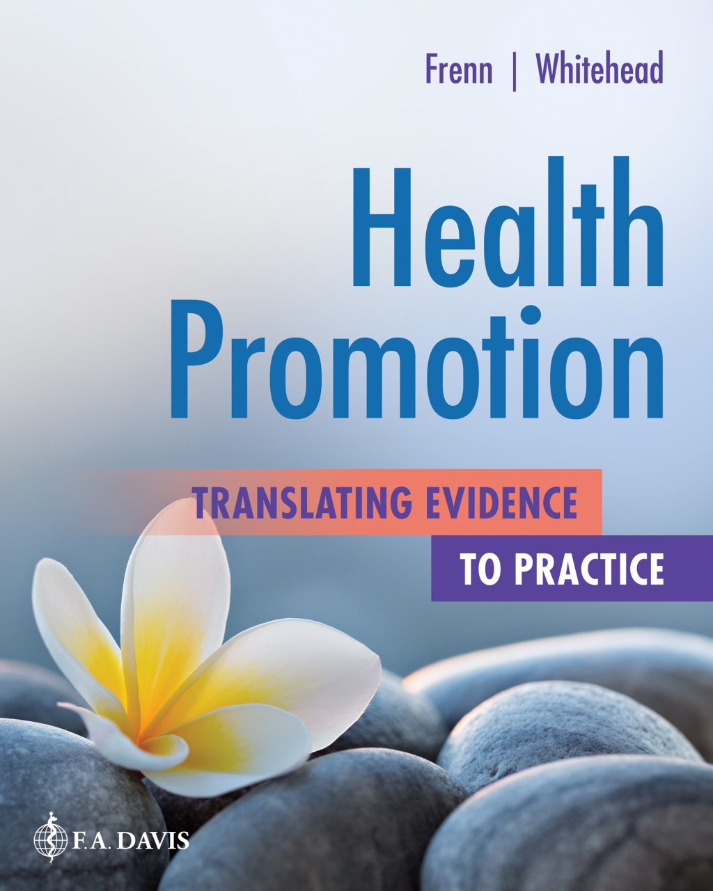 Health Promotion Translating Evidence to Practice 1st Edition