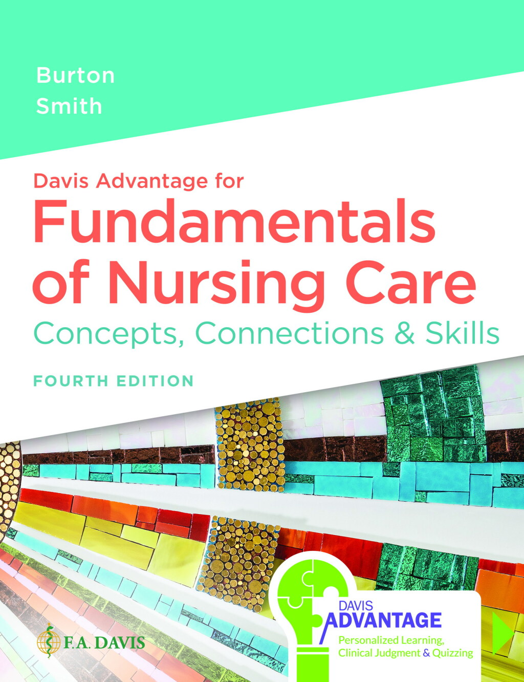 Davis Advantage for Fundamentals of Nursing Care Concepts, Connections & Skills 4th Edition