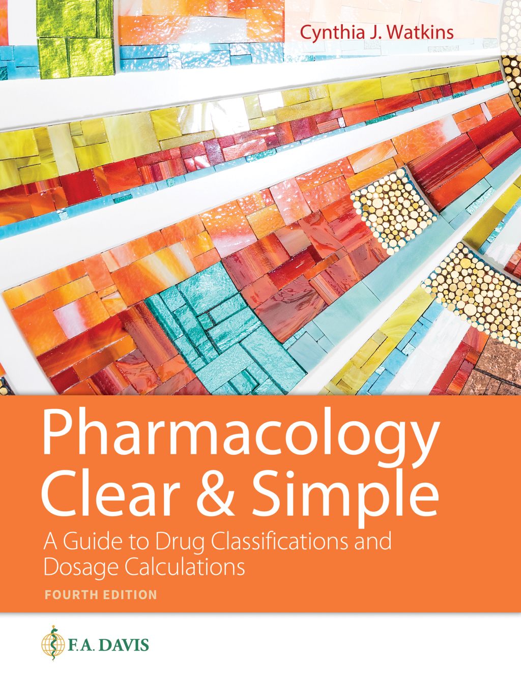 Pharmacology Clear and Simple A Guide to Drug Classifications and Dosage Calculations with Davis Edge 4th Edition