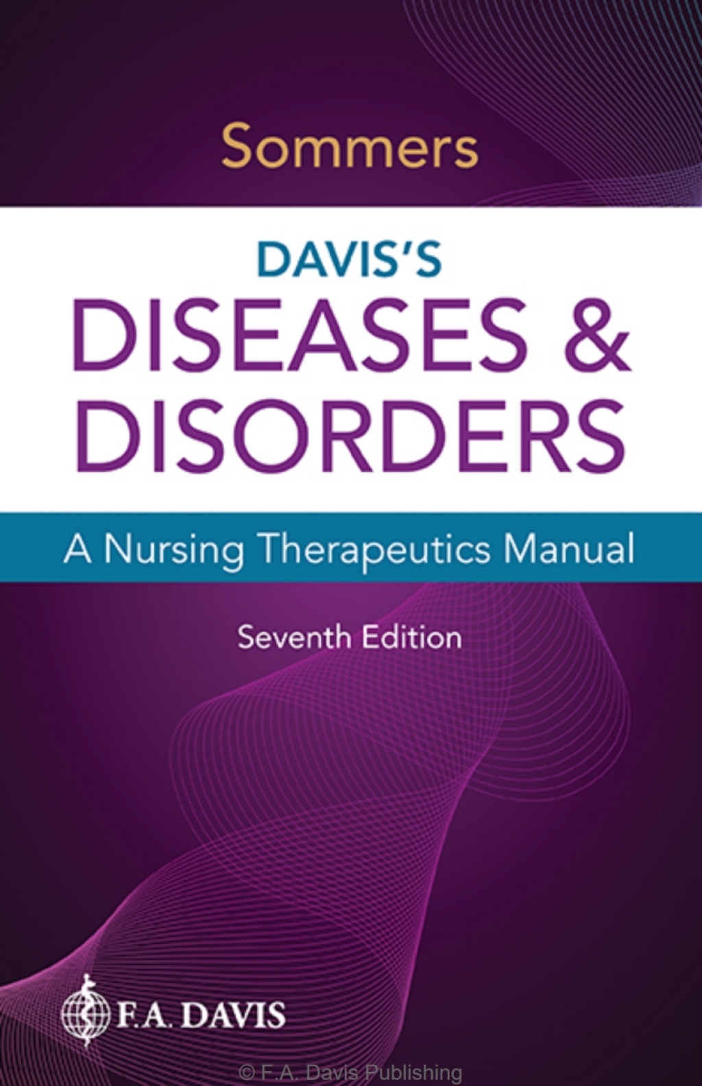 Davis's Diseases & Disorders A Nursing Therapeutics Manual 7th Edition