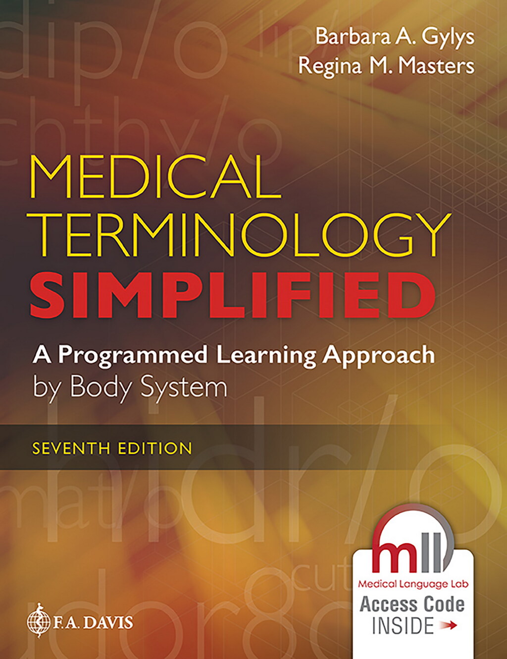 Medical Terminology Simplified A Programmed Learning Approach by Body Systems with Medical Language Lab (MLL) 7th Edition