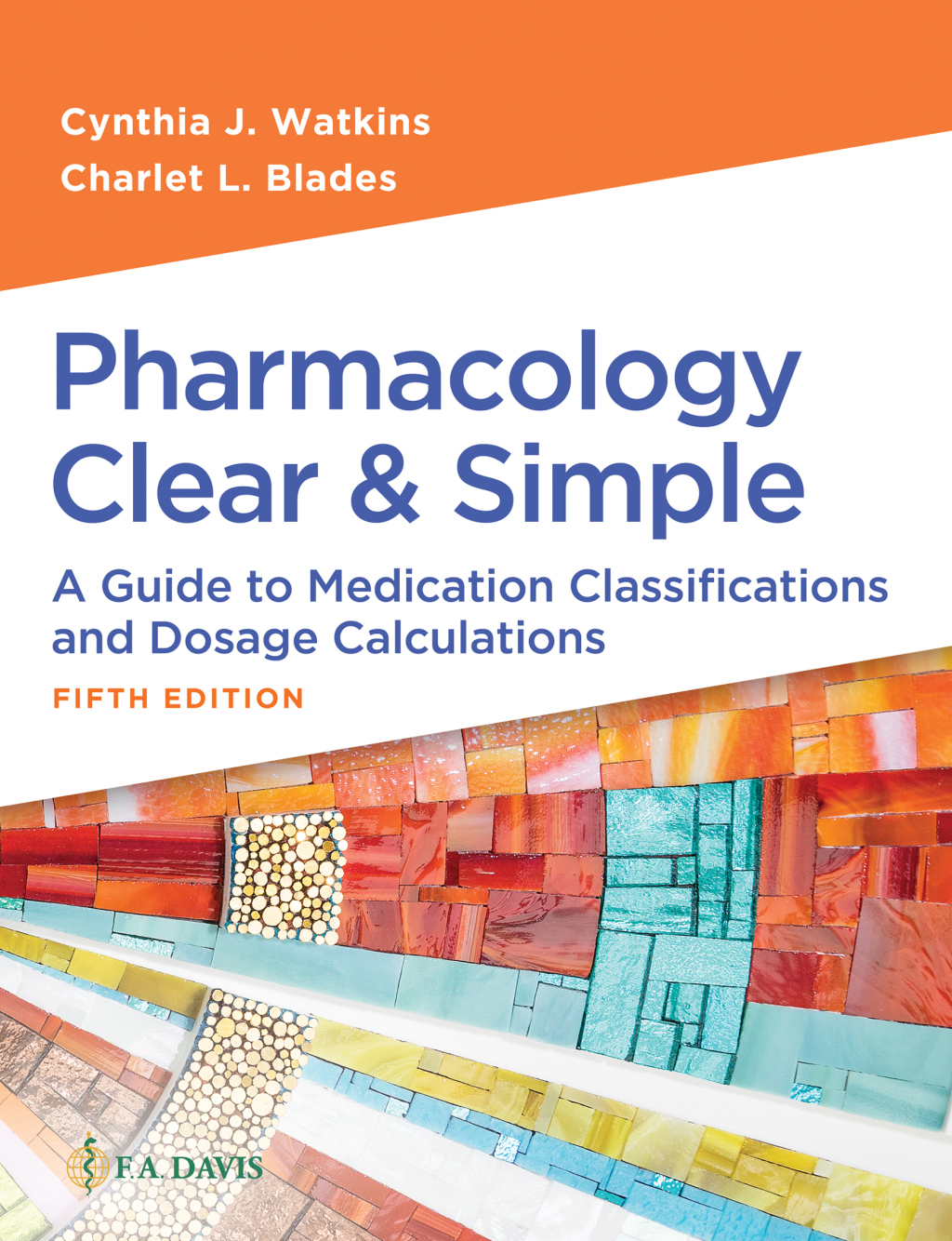Pharmacology Clear and Simple A Guide to Medication Classifications and Dosage Calculations 5th Edition