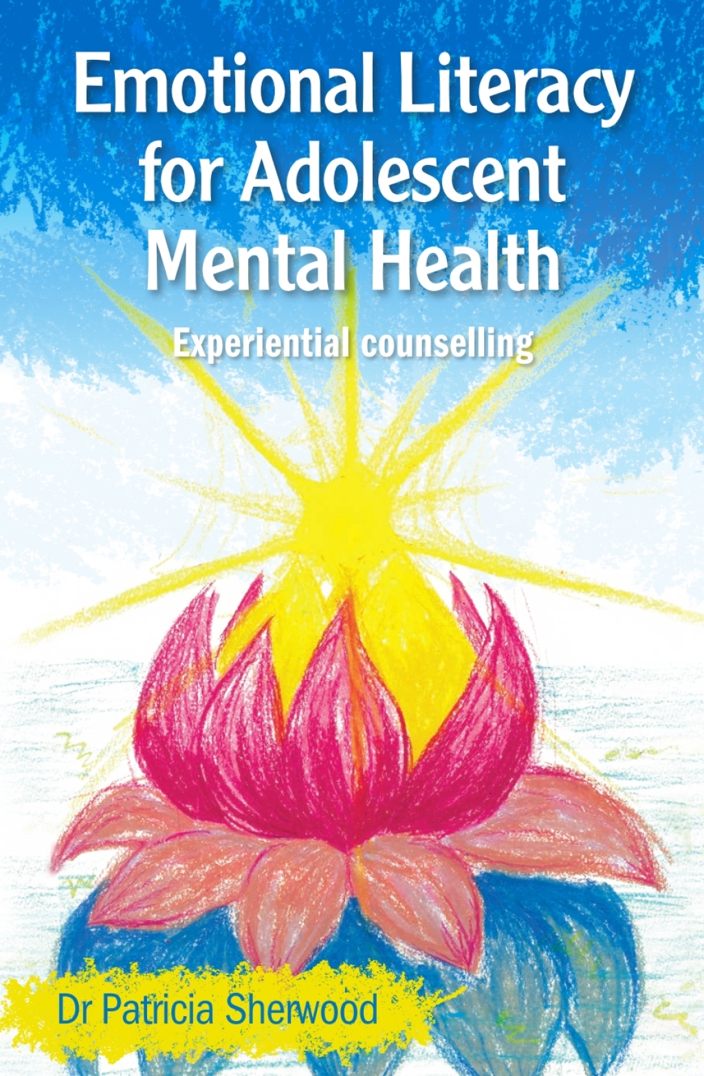 Emotional Literacy for Adolescent Mental Health Experiential counselling 