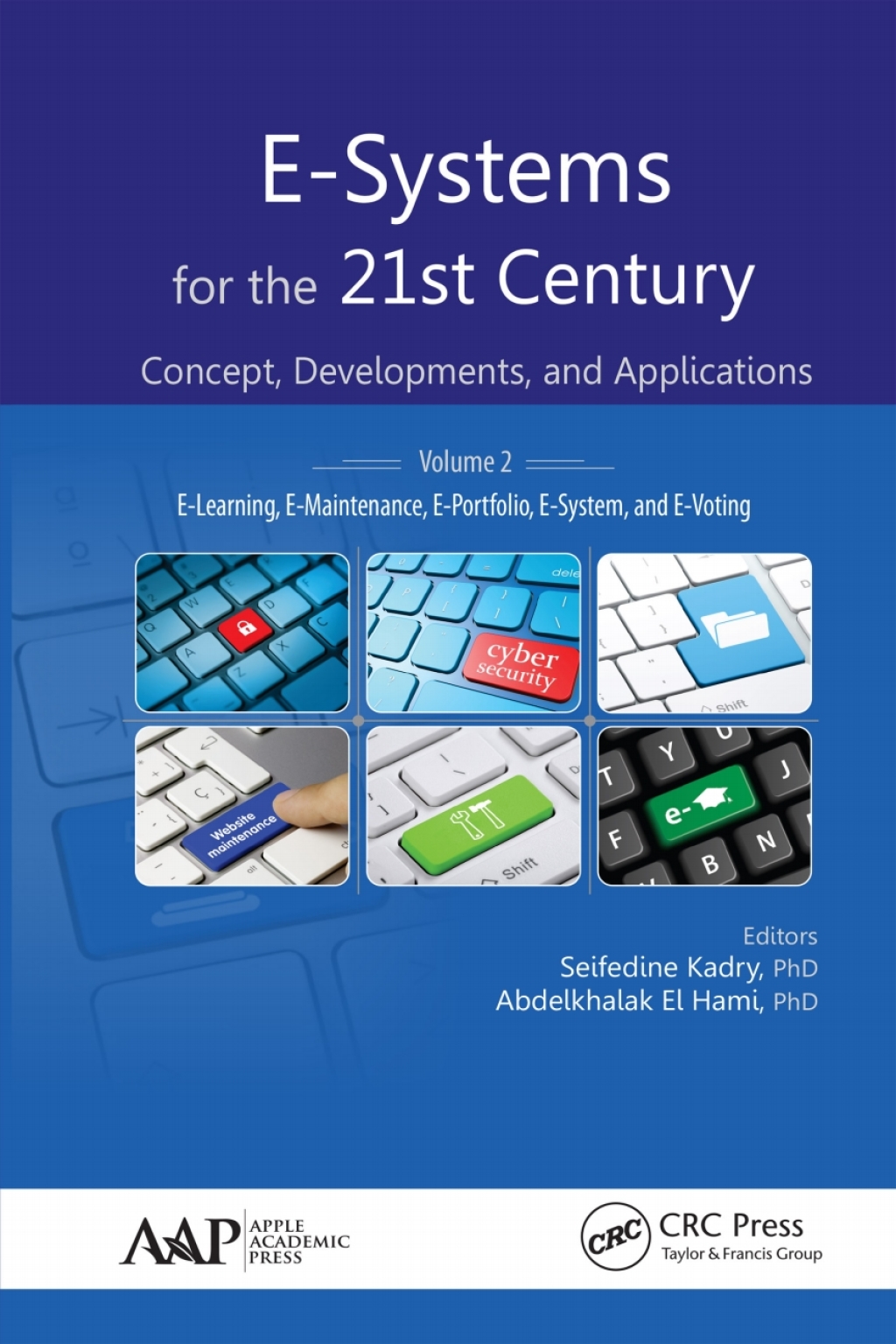 E-Systems for the 21st Century Concept, Developments, and Applications, Volume 2: E-Learning, E-Maintenance, E-Portfolio, E-System, and E-Voting 1st Edition