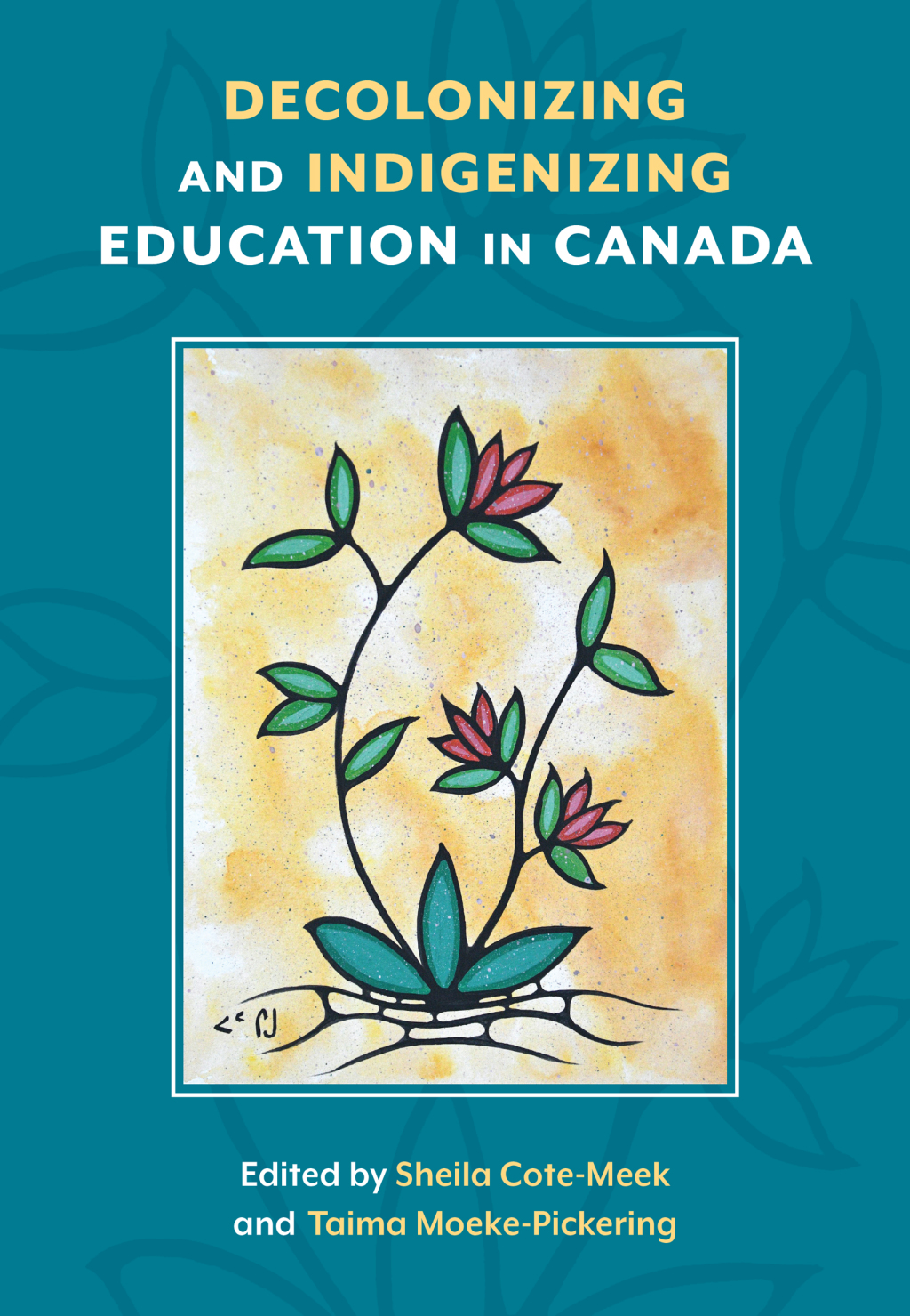 Decolonizing and Indigenizing Education in Canada 1st Edition