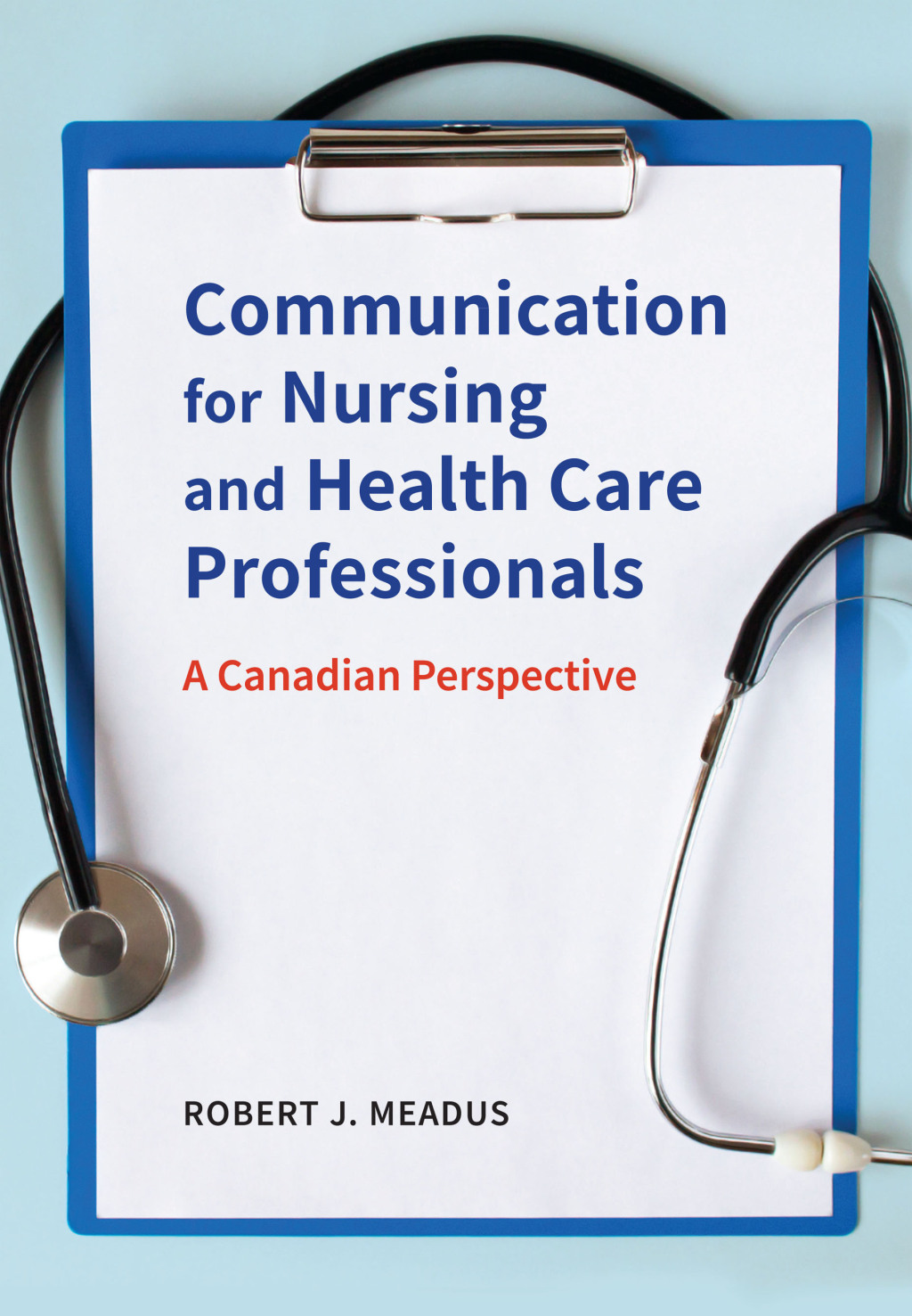 Communication for Nursing and Healthcare Professionals A Canadian Perspective 