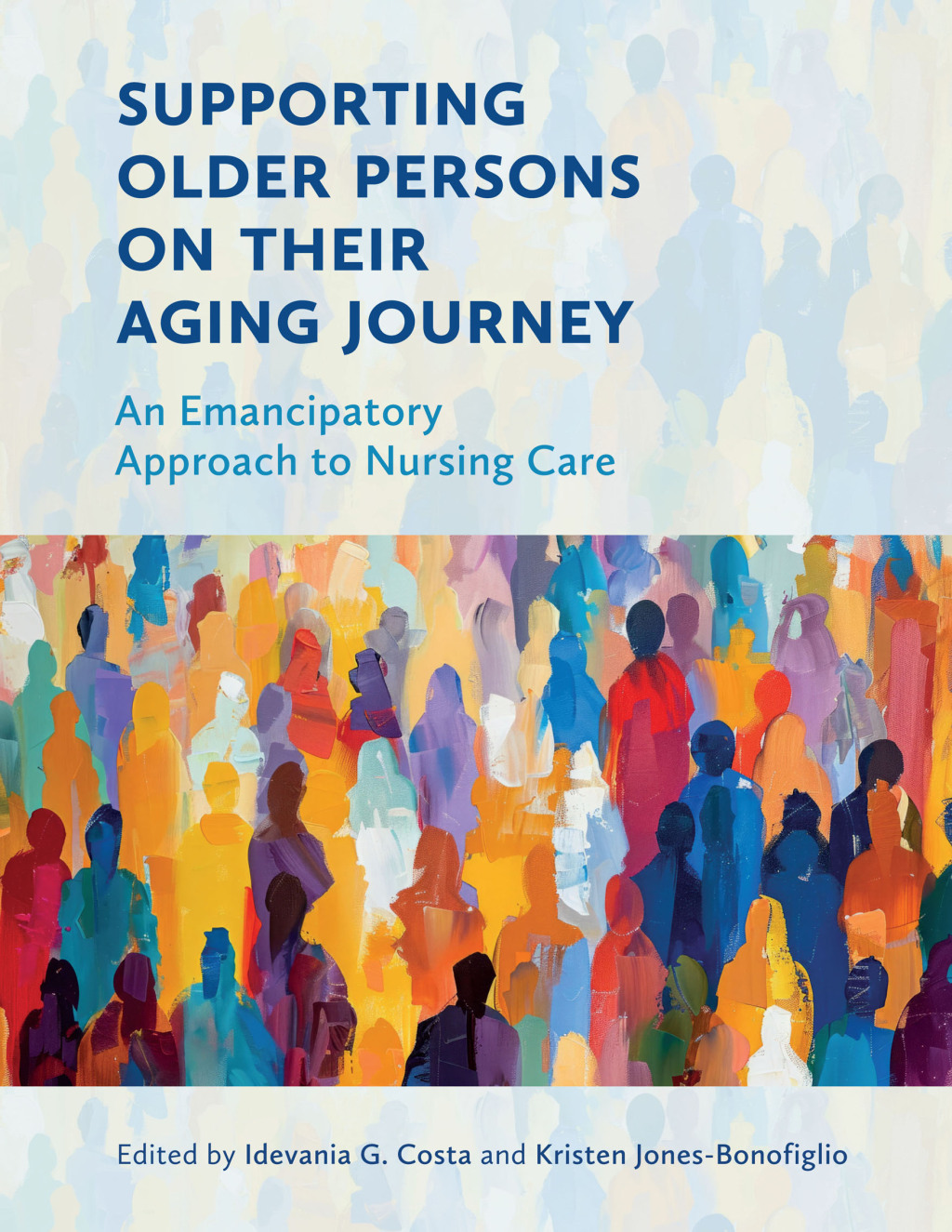 Supporting Older Persons on Their Aging Journey An Emancipatory Approach to Nursing Care 1st Edition