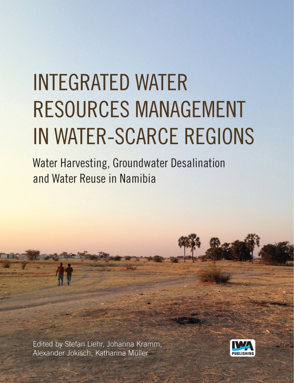 Integrated Water Resources Management in Water-scarce Regions Water Harvesting, Groundwater Desalination and Water Reuse in Namibia 