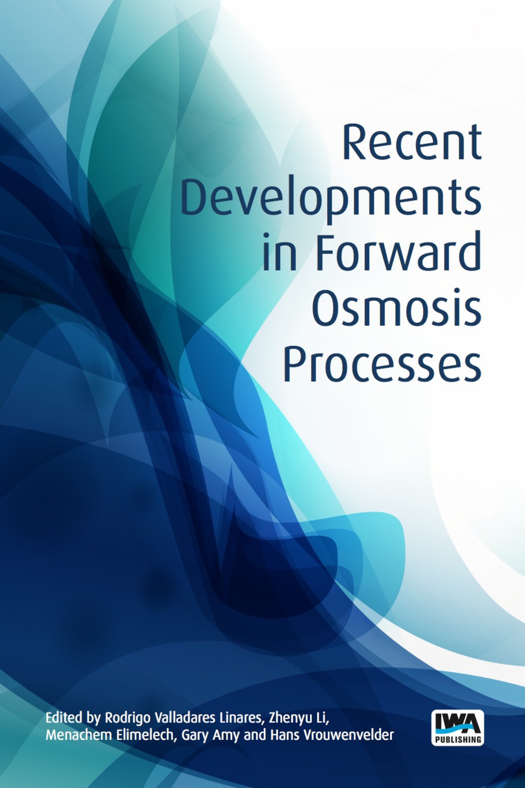 Recent Developments in Forward Osmosis Processes 