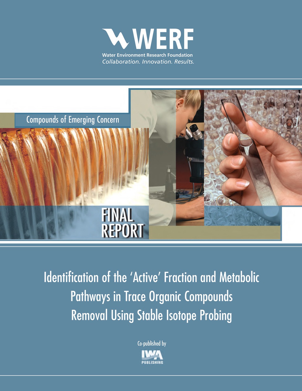 Identification of the Ã¢â‚¬ËœActiveÃ¢â‚¬â„¢ Fraction and Metabolic Pathways in Trace Organic Contaminants Removal Using Stable Isotope Probing 