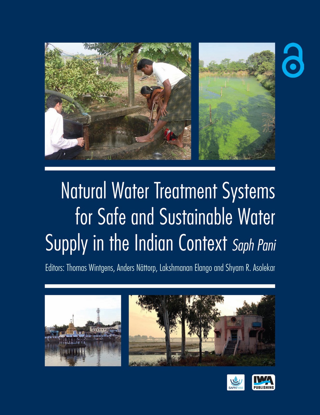 Natural Water Treatment Systems for Safe and Sustainable Water Supply in the Indian Context Saph Pani 
