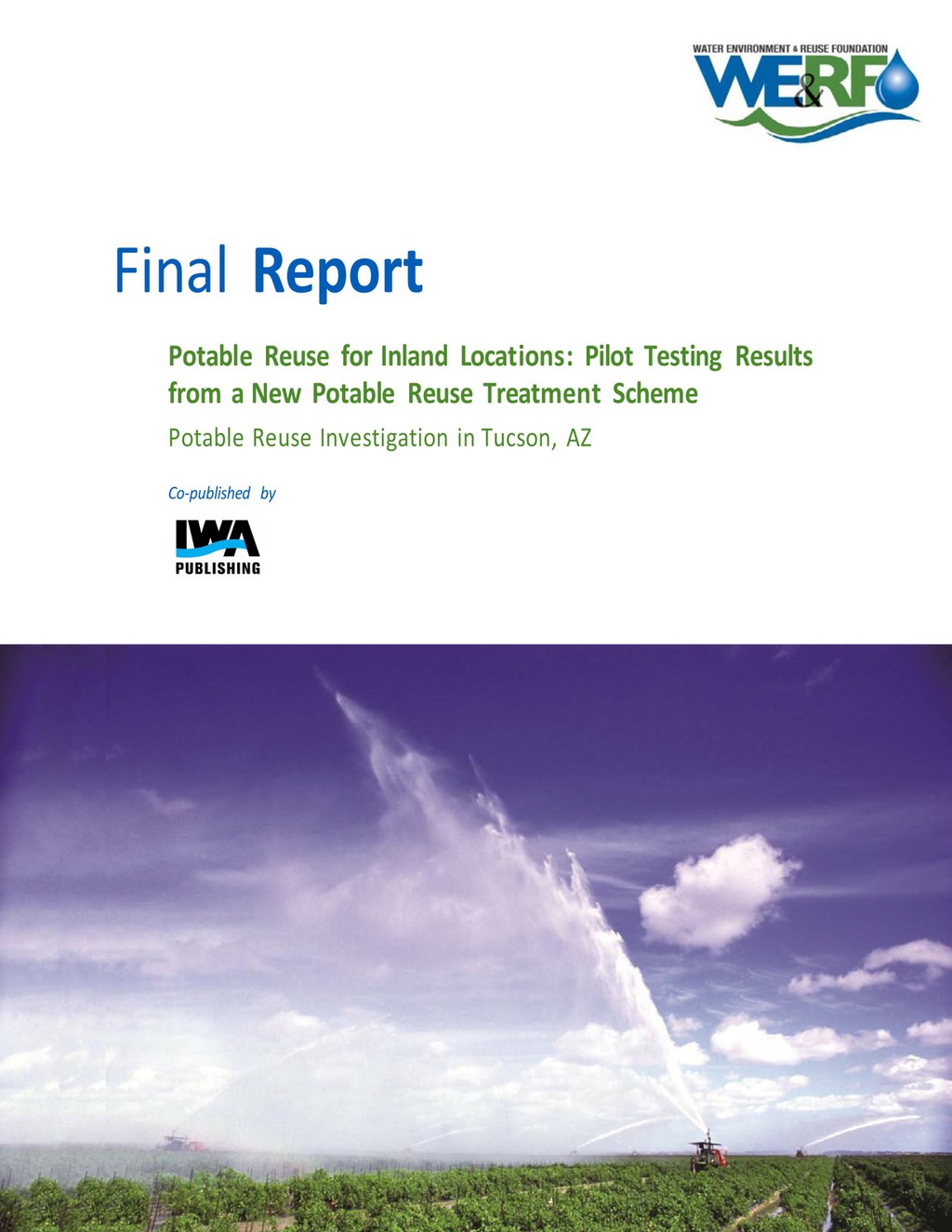 Potable Reuse for Inland Locations Pilot Testing Results from a New Potable Reuse Treatment Scheme Ã¢â‚¬â€œ Potable Reuse Investigation in Tucson, AZ 