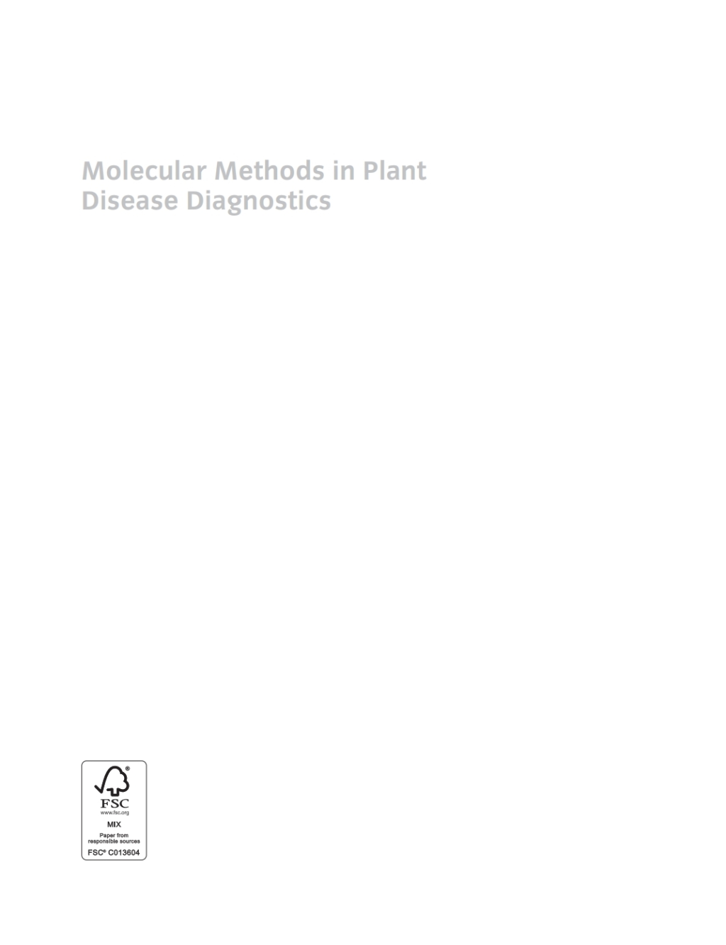 Molecular Methods in Plant Disease Diagnostics Principles and Protocols 1st Edition