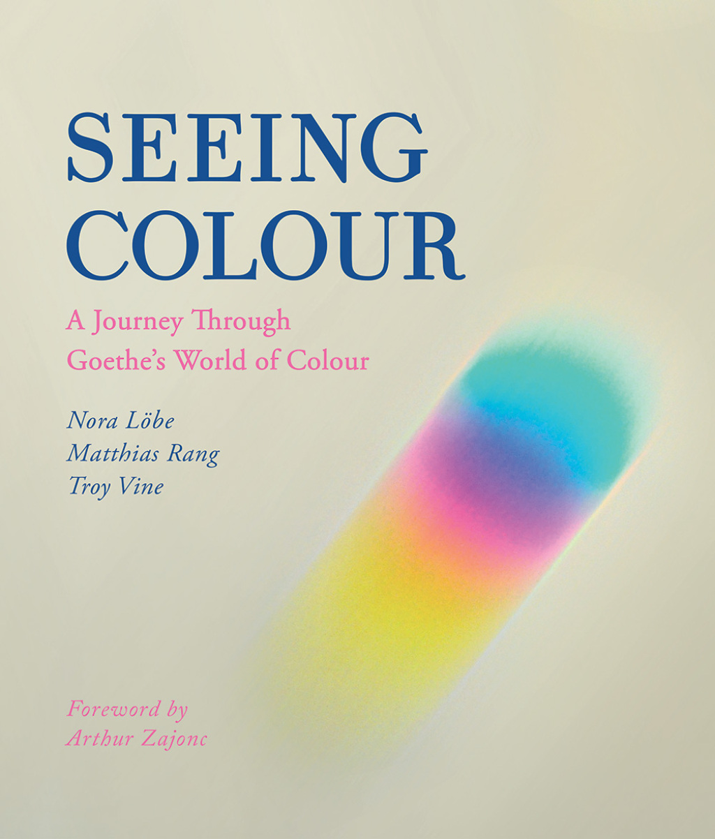 Seeing Colour A Journey Through Goethe's World of Colour (Fixed Format Edition) 